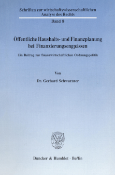 Öffentliche Haushalts- und Finanzplanung bei Finanzierungsengpässen Öffentliche Haushalts- und Finanzplanung bei Finanzierungsengpässen