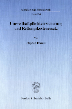 Umwelthaftpflichtversicherung und Rettungskostenersatz Umwelthaftpflichtversicherung und Rettungskostenersatz
