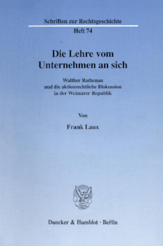 Die Lehre vom Unternehmen an sich Die Lehre vom Unternehmen an sich