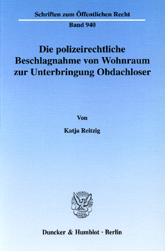 Die polizeirechtliche Beschlagnahme von Wohnraum zur Unterbringung Obdachloser Die polizeirechtliche Beschlagnahme von Wohnraum zur Unterbringung Obdachloser