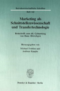 Marketing als Schnittstellenwissenschaft und Transfertechnologie Marketing als Schnittstellenwissenschaft und Transfertechnologie