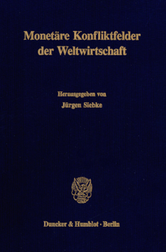 Monetäre Konfliktfelder der Weltwirtschaft