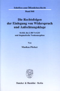 Die Rechtsfolgen der Einlegung von Widerspruch und Anfechtungsklage