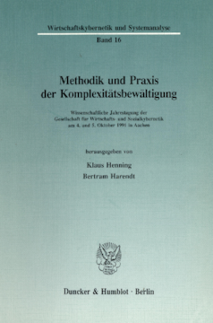 Methodik und Praxis der Komplexitätsbewältigung Methodik und Praxis der Komplexitätsbewältigung