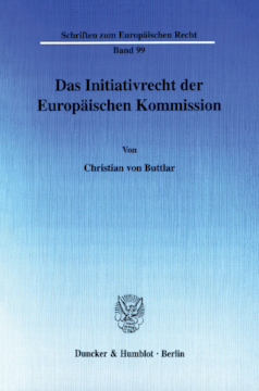 Das Initiativrecht der Europäischen Kommission Das Initiativrecht der Europäischen Kommission