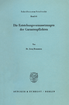 Die Entstehungsvoraussetzungen der Garantenpflichten Die Entstehungsvoraussetzungen der Garantenpflichten