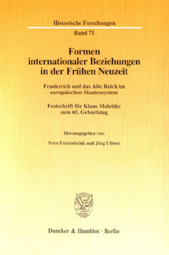 Formen internationaler Beziehungen in der Frühen Neuzeit Formen internationaler Beziehungen in der Frühen Neuzeit