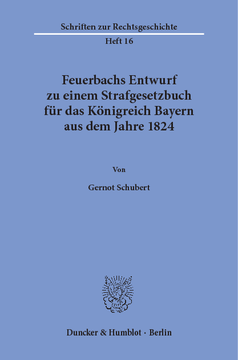 Feuerbachs Entwurf zu einem Strafgesetzbuch für das Königreich Bayern aus dem Jahre 1824 Feuerbachs Entwurf zu einem Strafgesetzbuch für das Königreich Bayern aus dem Jahre 1824