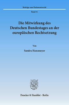 Die Mitwirkung des Deutschen Bundestages an der europäischen Rechtsetzung Die Mitwirkung des Deutschen Bundestages an der europäischen Rechtsetzung