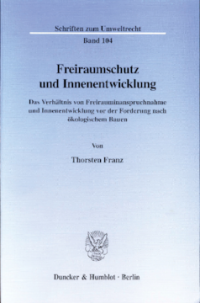 Freiraumschutz und Innenentwicklung