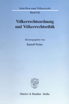 Völkerrechtsordnung und Völkerrechtsethik Völkerrechtsordnung und Völkerrechtsethik