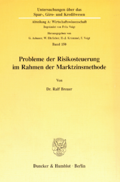 Probleme der Risikosteuerung im Rahmen der Marktzinsmethode Probleme der Risikosteuerung im Rahmen der Marktzinsmethode