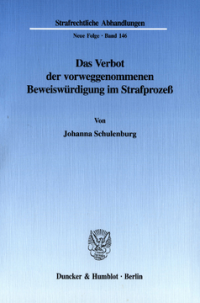 Das Verbot der vorweggenommenen Beweiswürdigung im Strafprozeß