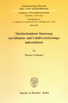 Marktorientierte Steuerung von Schaden- und Unfallversicherungsunternehmen Marktorientierte Steuerung von Schaden- und Unfallversicherungsunternehmen