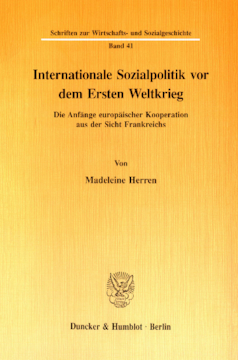 Internationale Sozialpolitik vor dem Ersten Weltkrieg Internationale Sozialpolitik vor dem Ersten Weltkrieg