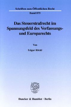 Das Steuerstrafrecht im Spannungsfeld des Verfassungs- und Europarechts Das Steuerstrafrecht im Spannungsfeld des Verfassungs- und Europarechts