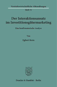 Der Interaktionsansatz im Investitionsgütermarketing Der Interaktionsansatz im Investitionsgütermarketing