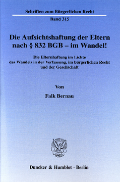 Die Aufsichtshaftung der Eltern nach § 832 BGB - im Wandel! Die Aufsichtshaftung der Eltern nach § 832 BGB - im Wandel!