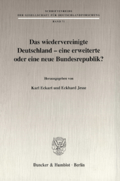 Das wiedervereinigte Deutschland - eine erweiterte oder eine neue Bundesrepublik? Das wiedervereinigte Deutschland - eine erweiterte oder eine neue Bundesrepublik?
