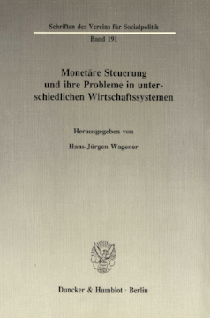 Monetäre Steuerung und ihre Probleme in unterschiedlichen Wirtschaftssystemen Monetäre Steuerung und ihre Probleme in unterschiedlichen Wirtschaftssystemen
