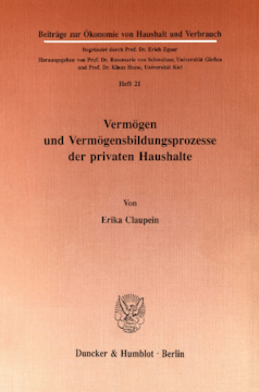 Vermögen und Vermögensbildungsprozesse der privaten Haushalte Vermögen und Vermögensbildungsprozesse der privaten Haushalte