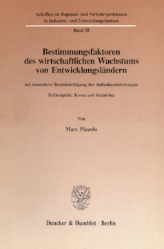 Bestimmungsfaktoren des wirtschaftlichen Wachstums von Entwicklungsländern, mit besonderer Berücksichtigung der Außenhandelsstrategie Bestimmungsfaktoren des wirtschaftlichen Wachstums von Entwicklungsländern, mit besonderer Berücksichtigung der Außenhandelsstrategie