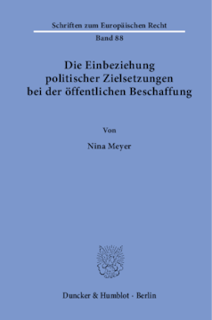 Die Einbeziehung politischer Zielsetzungen bei der öffentlichen Beschaffung Die Einbeziehung politischer Zielsetzungen bei der öffentlichen Beschaffung