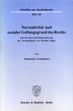 Normativität und sozialer Geltungsgrund des Rechts Normativität und sozialer Geltungsgrund des Rechts