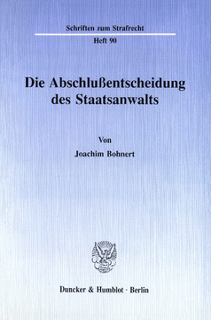 Die Abschlußentscheidung des Staatsanwalts Die Abschlußentscheidung des Staatsanwalts