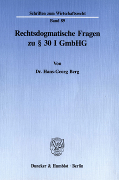 Rechtsdogmatische Fragen zu § 30 I GmbHG Rechtsdogmatische Fragen zu § 30 I GmbHG