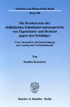 Die Konkurrenz der deliktischen Schadensersatzansprüche von Eigentümer und Besitzer gegen den Schädiger Die Konkurrenz der deliktischen Schadensersatzansprüche von Eigentümer und Besitzer gegen den Schädiger