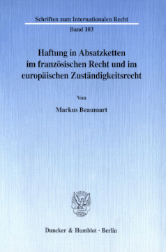 Haftung in Absatzketten im französischen Recht und im europäischen Zuständigkeitsrecht Haftung in Absatzketten im französischen Recht und im europäischen Zuständigkeitsrecht