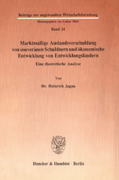 Marktmäßige Auslandsverschuldung von souveränen Schuldnern und ökonomische Entwicklung von Entwicklungsländern Marktmäßige Auslandsverschuldung von souveränen Schuldnern und ökonomische Entwicklung von Entwicklungsländern