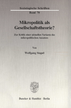 Mikropolitik als Gesellschaftstheorie? Mikropolitik als Gesellschaftstheorie?