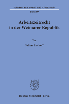 Arbeitszeitrecht in der Weimarer Republik Arbeitszeitrecht in der Weimarer Republik