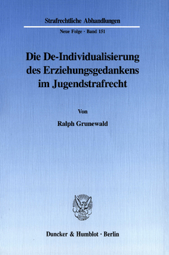 Die De-Individualisierung des Erziehungsgedankens im Jugendstrafrecht Die De-Individualisierung des Erziehungsgedankens im Jugendstrafrecht