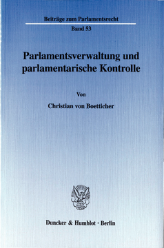 Parlamentsverwaltung und parlamentarische Kontrolle Parlamentsverwaltung und parlamentarische Kontrolle