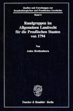 Randgruppen im Allgemeinen Landrecht für die Preußischen Staaten von 1794 Randgruppen im Allgemeinen Landrecht für die Preußischen Staaten von 1794