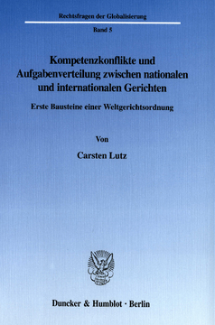 Kompetenzkonflikte und Aufgabenverteilung zwischen nationalen und internationalen Gerichten Kompetenzkonflikte und Aufgabenverteilung zwischen nationalen und internationalen Gerichten