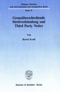 Grenzüberschreitende Streitverkündung und Third Party Notice Grenzüberschreitende Streitverkündung und Third Party Notice