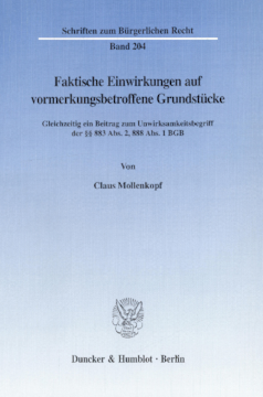 Faktische Einwirkungen auf vormerkungsbetroffene Grundstücke Faktische Einwirkungen auf vormerkungsbetroffene Grundstücke
