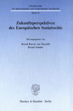 Zukunftsperspektiven des Europäischen Sozialrechts Zukunftsperspektiven des Europäischen Sozialrechts