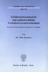 Gefahrenerkennbarkeit und polizeirechtliche Verhaltensverantwortlichkeit