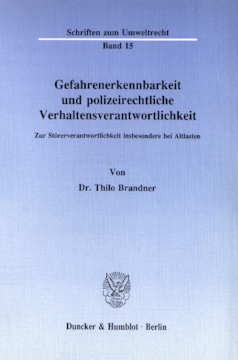 Gefahrenerkennbarkeit und polizeirechtliche Verhaltensverantwortlichkeit Gefahrenerkennbarkeit und polizeirechtliche Verhaltensverantwortlichkeit