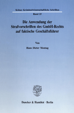 Die Anwendung der Strafvorschriften des GmbH-Rechts auf faktische Geschäftsführer Die Anwendung der Strafvorschriften des GmbH-Rechts auf faktische Geschäftsführer