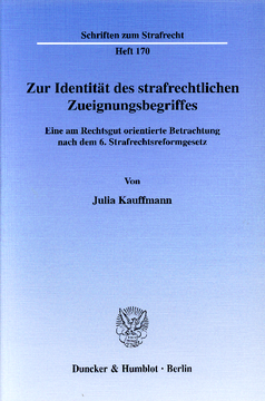 Zur Identität des strafrechtlichen Zueignungsbegriffes Zur Identität des strafrechtlichen Zueignungsbegriffes