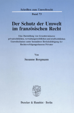 Der Schutz der Umwelt im französischen Recht Der Schutz der Umwelt im französischen Recht