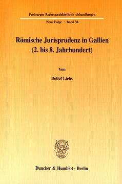 Römische Jurisprudenz in Gallien (2. bis 8. Jahrhundert) Römische Jurisprudenz in Gallien (2. bis 8. Jahrhundert)