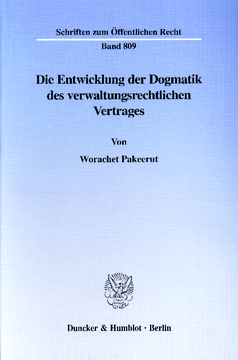 Die Entwicklung der Dogmatik des verwaltungsrechtlichen Vertrages Die Entwicklung der Dogmatik des verwaltungsrechtlichen Vertrages