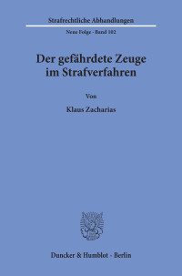 Der gefährdete Zeuge im Strafverfahren